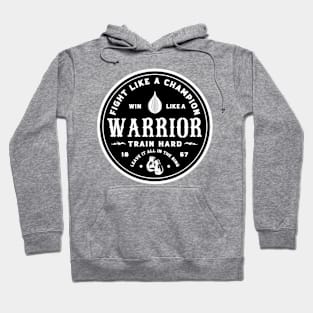 Fight like a champion, win like a warrior. Hoodie